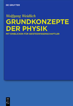 Grundkonzepte der Physik von Weidlich,  Wolfgang