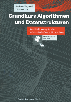 Grundkurs Algorithmen und Datenstrukturen von Grude,  Ulrich, Solymosi,  Andreas