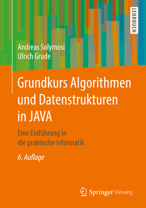 Grundkurs Algorithmen und Datenstrukturen in JAVA von Grude,  Ulrich, Solymosi,  Andreas