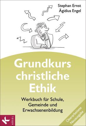 Grundkurs christliche Ethik. Neuausgabe von Engel,  Ägidius, Ernst,  Stephan