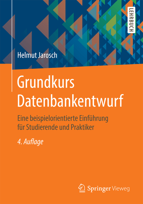 Grundkurs Datenbankentwurf von Jarosch,  Helmut