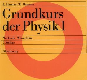 Grundkurs der Physik / Mechanik – Wärmelehre von Hammer,  Hildegard, Hammer,  Karl