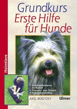 Grundkurs Erste Hilfe für Hunde von Bogitzky,  Axel