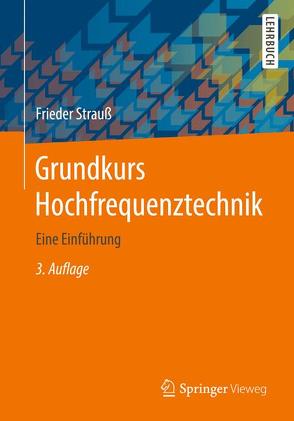 Grundkurs Hochfrequenztechnik von Strauß,  Frieder