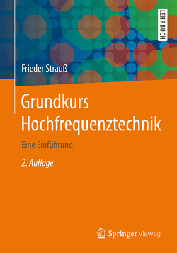 Grundkurs Hochfrequenztechnik von Strauß,  Frieder