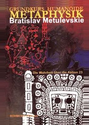 Grundkurs Humanoide Methaphysik von Metulevskie,  Bratislav