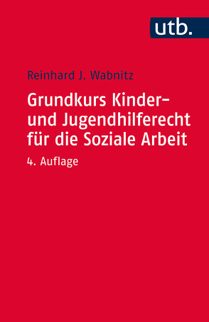 Grundkurs Kinder- und Jugendhilferecht für die Soziale Arbeit von Wabnitz,  Reinhard J