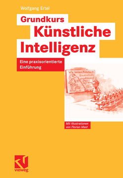 Grundkurs Künstliche Intelligenz von Bibel,  Wolfgang, Ertel,  Wolfgang, Kruse,  Rudolf, Nebel,  Bernhard