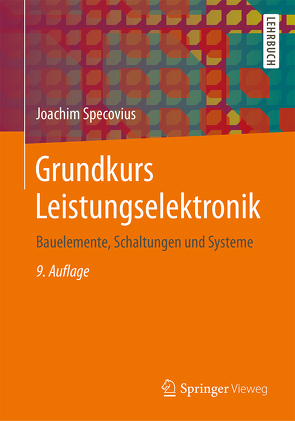 Grundkurs Leistungselektronik von Specovius,  Joachim