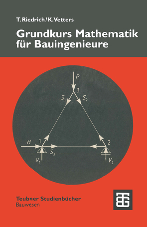 Grundkurs Mathematik für Bauingenieure von Riedrich,  Thomas, Vetters,  Klaus