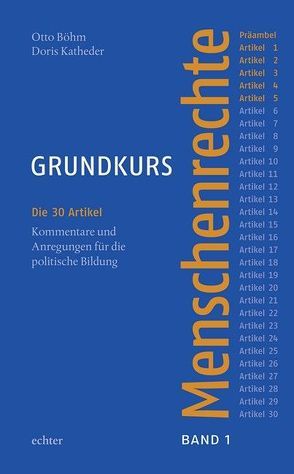 Grundkurs Menschenrechte / Grundkurs Menschenrechte – Band 1: Präambel, Artikel 1-5 von Böhm,  Otto, Katheder,  Doris