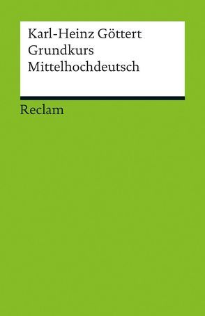 Grundkurs Mittelhochdeutsch von Göttert,  Karl-Heinz