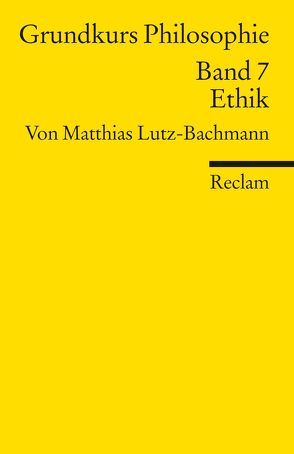 Grundkurs Philosophie von Lutz-Bachmann,  Matthias