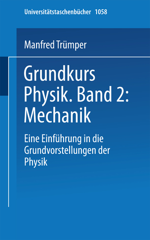 Grundkurs Physik Band 2: Mechanik von Trümper