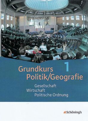 Grundkurs Politik/Geografie – Arbeitsbücher für die gymnasiale Oberstufe in Rheinland-Pfalz von Detemple,  Jürgen, Gryl,  Inga, Hoffmann,  Karl Walter, Hoffmann,  Sybilla, Koch,  Steffen, Kurz,  Eckard, Kurz-Gieseler,  Stephan, Müller-Dittloff,  Stefan, Schwehm,  Wolfgang