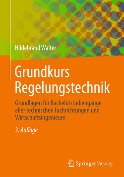 Grundkurs Regelungstechnik von Walter,  Hildebrand