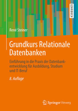 Grundkurs Relationale Datenbanken von Steiner,  René