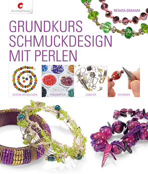 Grundkurs Schmuckdesign mit Perlen von Graham,  Renata, Krabbe,  Wiebke