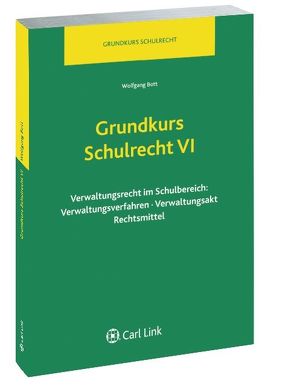 Grundkurs Schulrecht VI von Bott,  Wolfgang