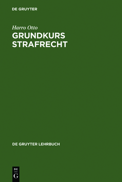 Grundkurs Strafrecht von Otto,  Harro