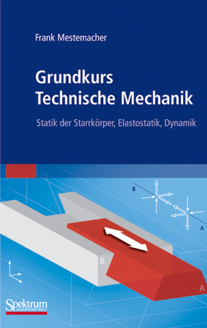 Grundkurs Technische Mechanik von Mestemacher,  Frank