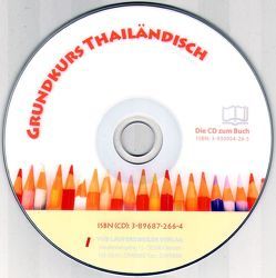 Grundkurs Thailändisch. Einführung ins Sprechen, Schreiben und Lesen / Grundkurs Thailändisch – CD zum Sprachbuch von Giovanoli,  Sandro