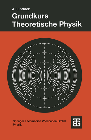 Grundkurs Theoretische Physik von Lindner,  Albrecht