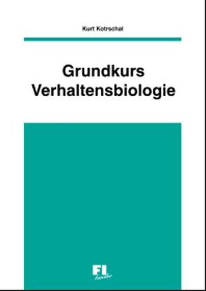 Grundkurs Verhaltensbiologie von Kotrschal,  Kurt