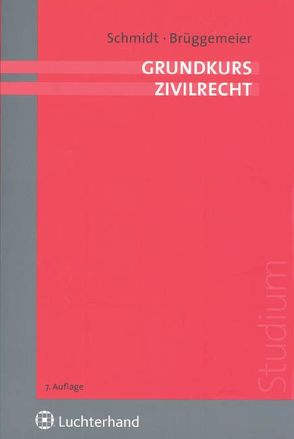 Grundkurs Zivilrecht von Brüggemeier,  Gert, Schmidt,  Eike