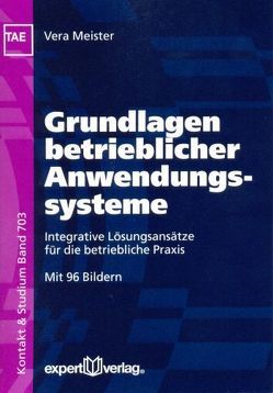 Grundlagen betrieblicher Anwendungssysteme von Meister,  Vera