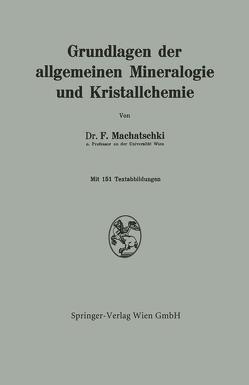 Grundlagen der allgemeinen Mineralogie und Kristallchemie von Machatschki,  Felix