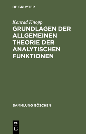 Grundlagen der allgemeinen Theorie der analytischen Funktionen von Knopp,  Konrad