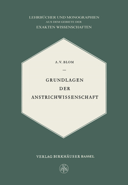 Grundlagen der Anstrichwissenschaft von Blom,  A.V.