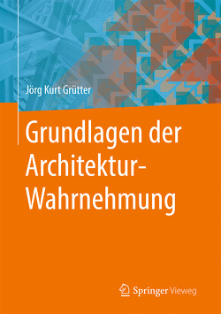 Grundlagen der Architektur-Wahrnehmung von Grütter,  Jörg Kurt