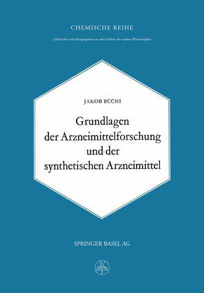 Grundlagen der Arzneimittelforschung und der synthetischen Arzneimittel von Büchi,  J.