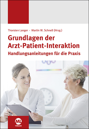 Grundlagen der Arzt-Patient-Interaktion von Langer,  Thorsten, Schnell,  Martin