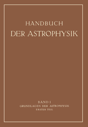 Grundlagen der Astrophysik von Bernheimer,  Walter Ernst, Eberhard,  G., König,  Albert, König,  Arthur, Meißner,  K. W., Runge,  C., Schulz,  H.