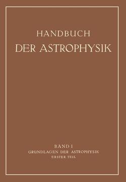 Grundlagen der Astrophysik von Bernheimer,  Walter Ernst, Eberhard,  G., König,  Albert, König,  Arthur, Meißner,  K. W., Runge,  C., Schulz,  H.