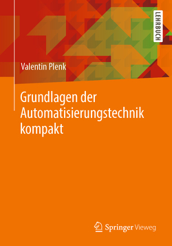 Grundlagen der Automatisierungstechnik kompakt von Plenk,  Valentin