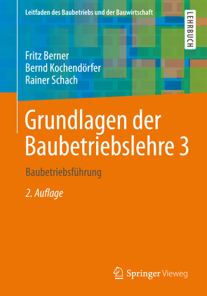 Grundlagen der Baubetriebslehre 3 von Berner,  Fritz, Kochendörfer,  Bernd, Schach,  Rainer