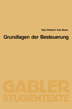 Grundlagen der Besteuerung von Bauer,  Uwe