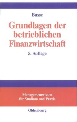 Grundlagen der betrieblichen Finanzwirtschaft von Busse,  Franz-Joseph