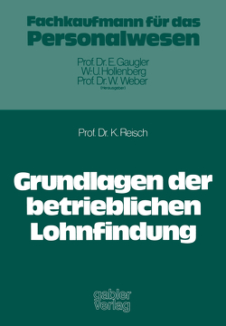 Grundlagen der betrieblichen Lohnfindung von Reisch,  Klaus