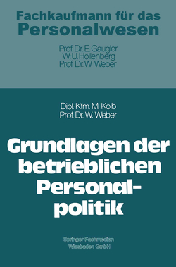 Grundlagen der betrieblichen Personalpolitik von Kolb,  Meinulf, Weber,  Wolfgang