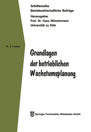 Grundlagen der betrieblichen Wachstumsplanung von Luckan,  Eberhard