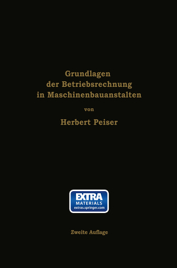 Grundlagen der Betriebsrechnung in Maschinenbauanstalten von Peiser,  Herbert