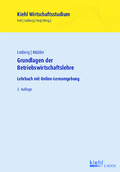 Grundlagen der Betriebswirtschaftslehre von Foit,  Kristian, Lorberg,  Daniel, Mülder,  Wilhelm, Vogl,  Bernard