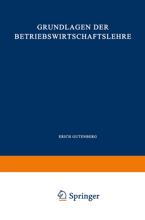 Grundlagen der Betriebswirtschaftslehre von Gutenberg,  Erich