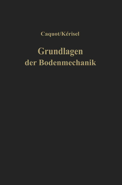 Grundlagen der Bodenmechanik von Caquot,  Albert, Kerisel,  J., Scheuch,  G.