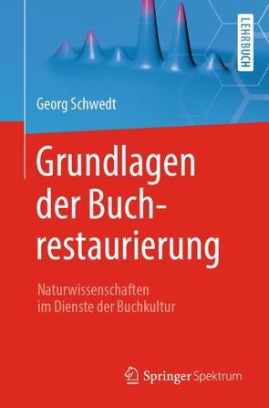 Grundlagen der Buchrestaurierung von Schwedt,  Georg